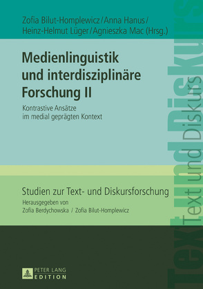 Medienlinguistik und interdisziplinäre Forschung II von Bilut-Homplewicz,  Zofia, Hanus,  Anna, Lüger,  Heinz-Helmut, Mac,  Agnieszka