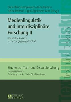 Medienlinguistik und interdisziplinäre Forschung II von Bilut-Homplewicz,  Zofia, Hanus,  Anna, Lüger,  Heinz-Helmut, Mac,  Agnieszka