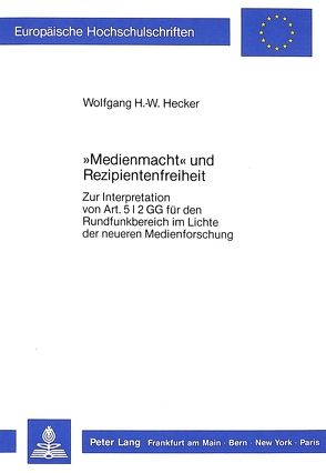 «Medienmacht» und Rezipientenfreiheit von Hecker,  Wolfgang
