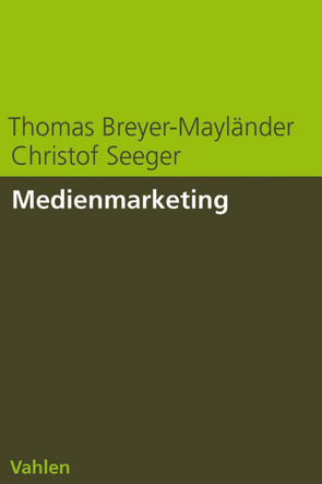Medienmarketing von Breyer-Mayländer,  Thomas, Seeger,  Christof