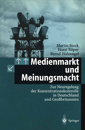 Medienmarkt und Meinungsmacht von Holznagel,  Bernd, Röper,  Horst, Stock,  Martin