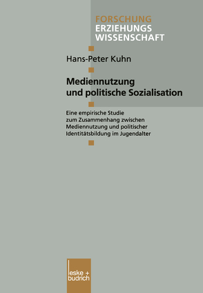 Mediennutzung und politische Sozialisation von Kuhn,  Hans Peter