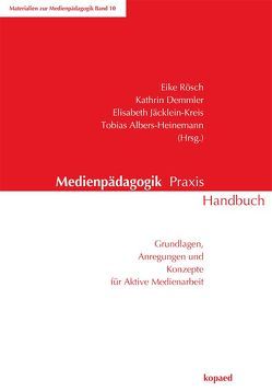 Medienpädagogik Praxis Handbuch von Albers-Heinemann,  Tobias, Demmler,  Kathrin, Jäcklein-Kreis,  Elisabeth, Rösch,  Eike