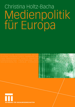 Medienpolitik für Europa von Holtz-Bacha,  Christina
