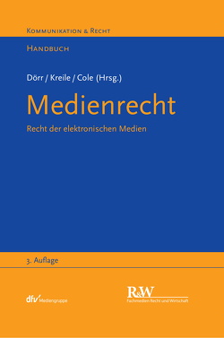 Medienrecht von Cole,  Mark D., Dörr,  Dieter, Kreile,  Johannes