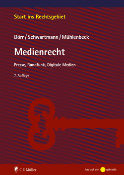 Medienrecht von Dörr,  Dieter, Mühlenbeck,  Dörr Schwartmann, Mühlenbeck,  Robin Lucien, Schwartmann,  Rolf