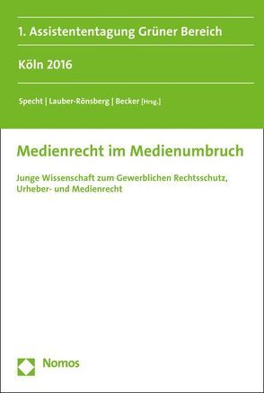 Medienrecht im Medienumbruch von Becker,  Maximilian, Lauber-Rönsberg,  Anne, Specht,  Louisa