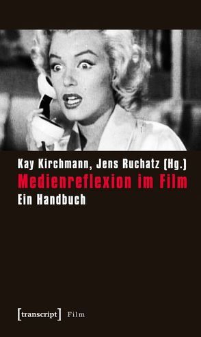 Medienreflexion im Film von Kirchmann,  Kay, Ruchatz,  Jens
