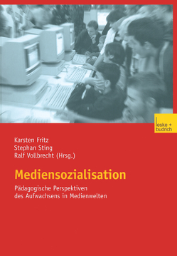 Mediensozialisation von Fritz,  Karsten, Sting,  Stephan, Vollbrecht,  Ralf