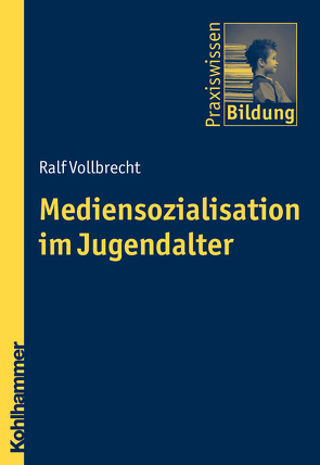 Mediensozialisation im Jugendalter von Vollbrecht,  Ralf