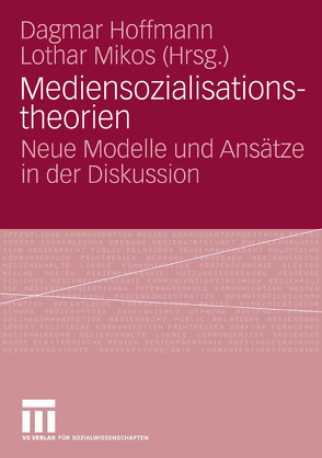 Mediensozialisationstheorien von Hoffmann,  Dagmar, Mikos,  Lothar