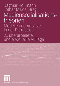 Mediensozialisationstheorien von Hoffmann,  Dagmar, Mikos,  Lothar