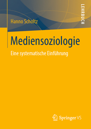 Mediensoziologie von Scholtz,  Hanno