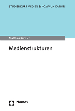 Medienstrukturen von Künzler,  Matthias