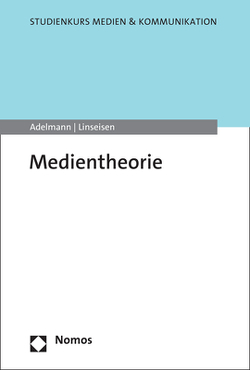 Medientheorie von Adelmann,  Ralf, Linseisen,  Elisa