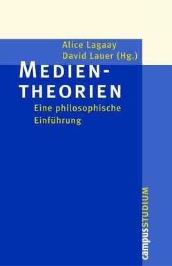 Medientheorien von Lagaay,  Alice, Lauer,  David