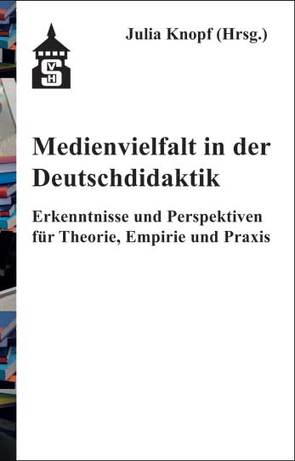 Medienvielfalt in der Deutschdidaktik von Knopf,  Julia
