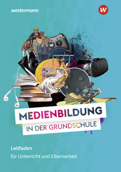 Medienbildung in der Grundschule von Gruber,  Helen, Krakowski von Keler,  Vera, Nagel,  Eva, Nuxoll,  Florian