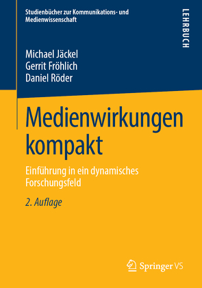 Medienwirkungen kompakt von Fröhlich,  Gerrit, Jäckel,  Michael, Röder,  Daniel