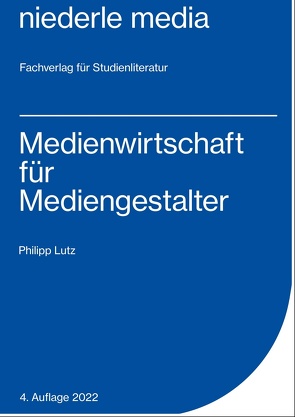 Medienwirtschaft für Mediengestalter – 2022 von Lutz,  Philipp