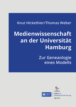 Medienwissenschaft an der Universität Hamburg von Hickethier,  Knut, Weber,  Thomas