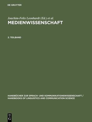 Medienwissenschaft / Medienwissenschaft. 2. Teilband von Leonhardt,  Joachim-Felix, Ludwig,  Hans-Werner, Schwarze,  Dietrich, Strassner,  Erich