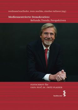 Medienzentrierte Demokratien: Befunde, Trends, Perspektiven von Jeschke,  Sven, Karlhofer,  Ferdinand, Pallaver,  Günther