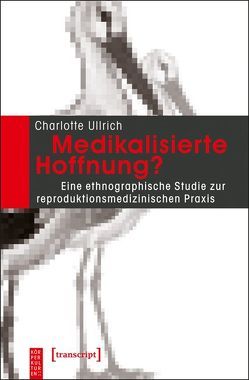 Medikalisierte Hoffnung? von Ullrich,  Charlotte