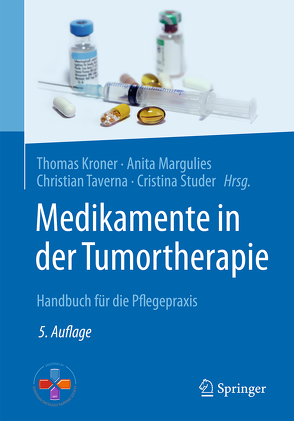 Medikamente in der Tumortherapie von Kroner,  Thomas, Margulies,  Anita, Schmid,  Ursula, Studer,  Cristina, Taverna,  Christian, Widmer,  Simone