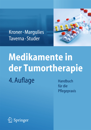 Medikamente in der Tumortherapie von Kroner,  Thomas, Margulies,  Anita, Schmid,  Ursula, Studer,  Cristina, Taverna,  Christian, Widmer,  Simone