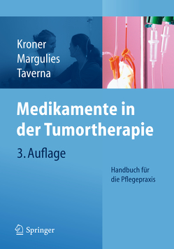 Medikamente in der Tumortherapie von Kroner,  Thomas, Margulies,  Anita, Taverna,  Christian