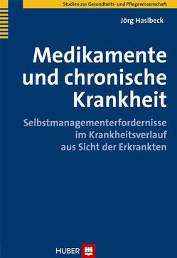Medikamente und chronische Krankheit von Haslbeck,  Jörg