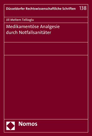 Medikamentöse Analgesie durch Notfallsanitäter von Tellioglu,  Jill Meltem