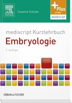 mediscript Kurzlehrbuch Embryologie von Schulze,  Susanne