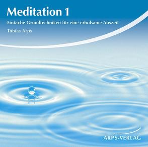 Meditation 1 – Grundtechniken von Arps,  Tobias