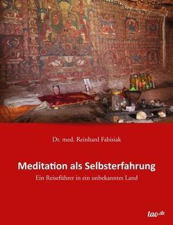 Meditation als Selbsterfahrung von Fabisiak,  Dr. med. Reinhard