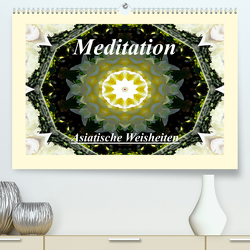 Meditation – Asiatische Weisheiten (Premium, hochwertiger DIN A2 Wandkalender 2023, Kunstdruck in Hochglanz) von Art-Motiva