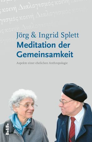 Meditation der Gemeinsamkeit von Splett,  Ingrid, Splett,  Jörg, Voderholzer,  Bischof Rudolf