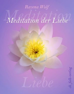 Meditation der Liebe von Wolf,  Ravena