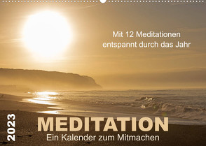 Meditation – Ein Kalender zum Mitmachen (Wandkalender 2023 DIN A2 quer) von von Martina Haunert www.diekraftderseele.de und Fotografien von Doris Müller www.dm-fotokurs.com,  Meditationen