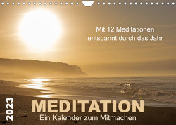 Meditation – Ein Kalender zum Mitmachen (Wandkalender 2023 DIN A4 quer) von von Martina Haunert www.diekraftderseele.de und Fotografien von Doris Müller www.dm-fotokurs.com,  Meditationen