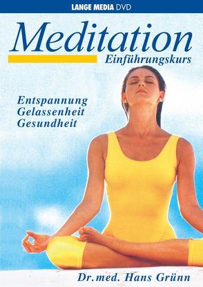 Meditation – Einführungskurs von Dr. med. Grünn,  Hans