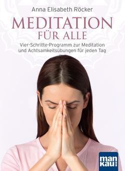 Meditation für alle von Röcker,  Anna Elisabeth