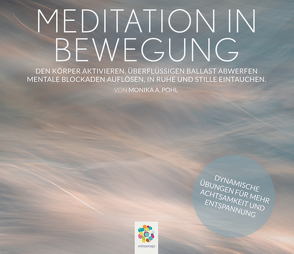 MEDITATION IN BEWEGUNG von Pohl,  Monika A.
