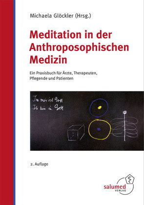 Meditation in der Anthroposophischen Medizin von Glöckler,  Michaela