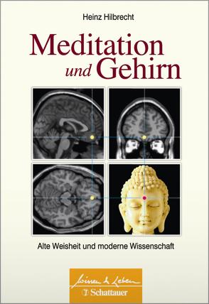 Meditation und Gehirn (Wissen & Leben) von Hilbrecht,  Heinz