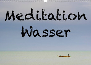 Meditation Wasser (Wandkalender 2023 DIN A3 quer) von Berger,  Herbert