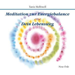 Meditation zur Energiebalance/ Dein Lebensweg von Helliwell,  Tanis