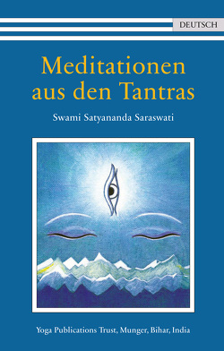 Meditationen aus den Tantras von Swami Prakashananda Saraswati, Swami Satyananda Saraswati