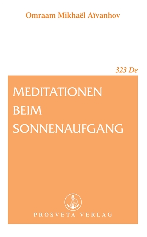 Meditationen beim Sonnenaufgang von Aivanhov,  Omraam Mikhael